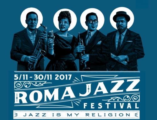 Roma Jazz Festival 2017: jazz is my religion